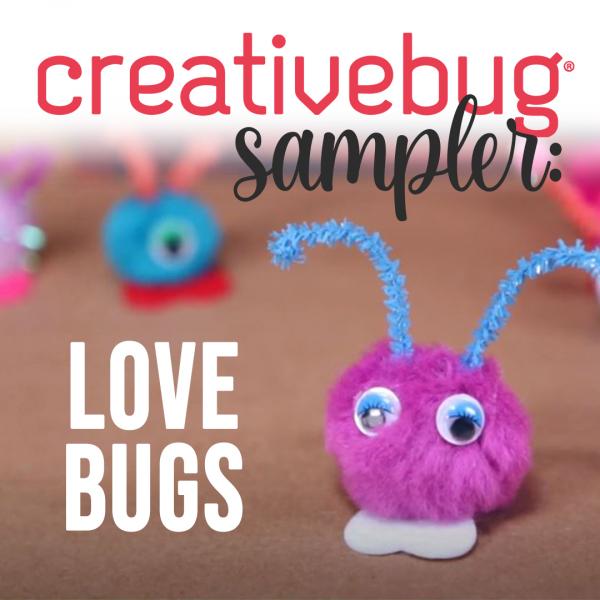 Image for event: Creativebug Sampler!:  Love Bugs