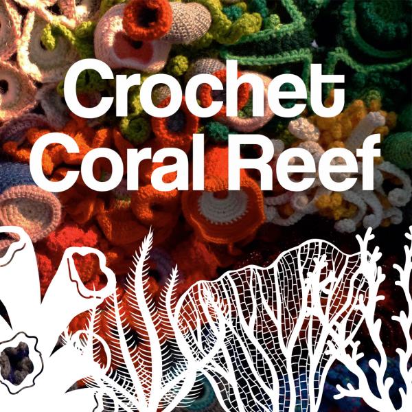 Image for event: Crochet Coral Reef