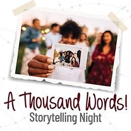 Image for event: A Thousand Words!  Storytelling Night 