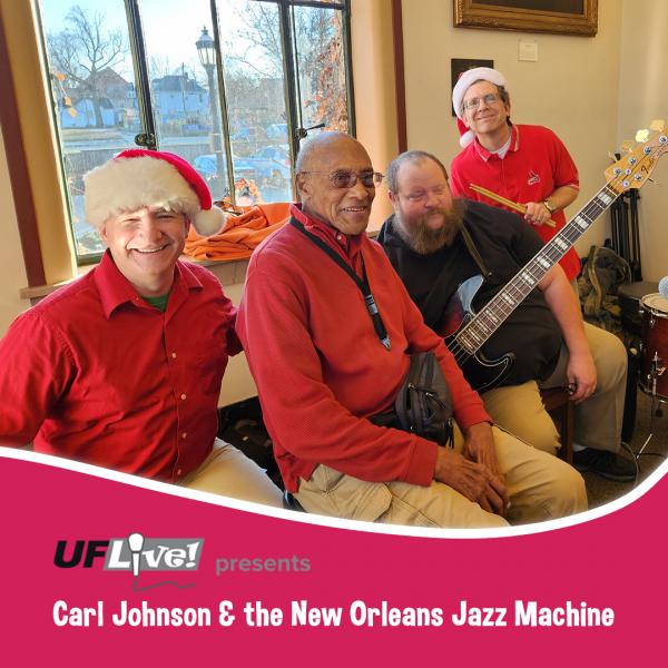 Image for event: UFLive! presents Carl Johnson &amp; the New Orleans Jazz Machine