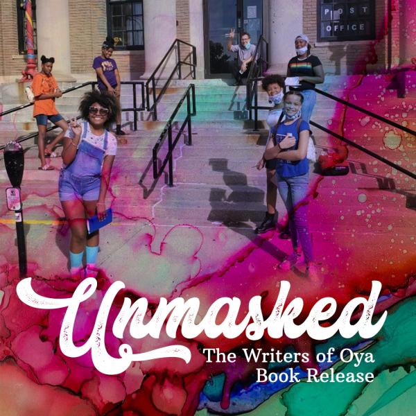 Image for event: Unmasked:  Writers of Oya Book Release!
